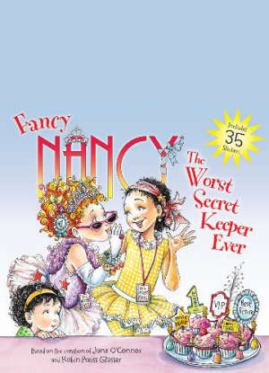Fancy Nancy:  The Worst Secret Keeper Ever