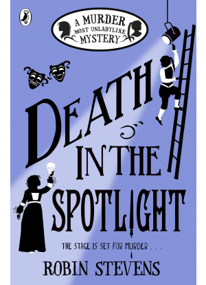 A Murder Most Unladylike Mystery:  Death in the Spotlight