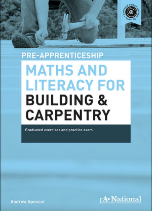 A+ Pre-Apprenticeship Maths and Literacy for Building and Carpentry [Workbook + CD]