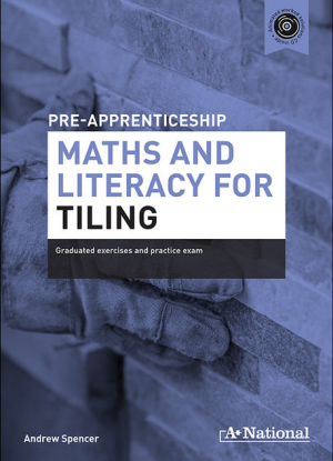 A+ Pre-Apprenticeship Maths and Literacy for Tiling [Workbook + CD]