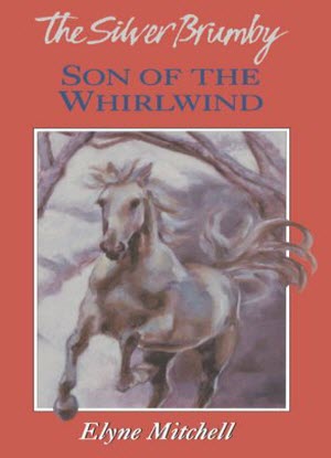 The Silver Brumby:  6 - Son of the Whirlwind