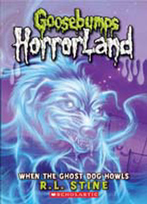 Goosebumps Horrorland:  13 - When the Ghost Dog Howls