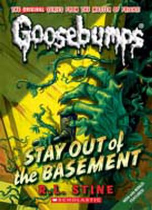 Goosebumps Classic:  22 - Stay out of the Basement