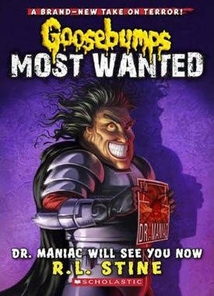 Goosebumps Most Wanted:   #5 - Dr Maniac Will See You Now