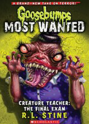 Goosebumps Most Wanted:  # 6 - Creature Teacher: The Final Exam