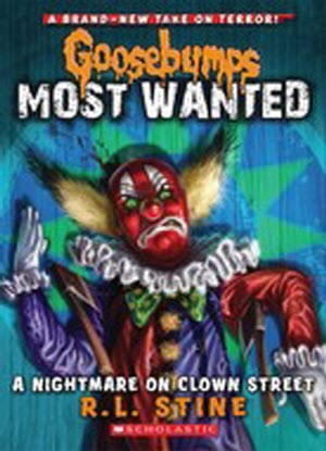 Goosebumps Most Wanted:   7 - Nightmare on Clown Street