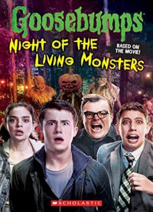 Goosebumps:  The Movie - Night of the Living Monsters