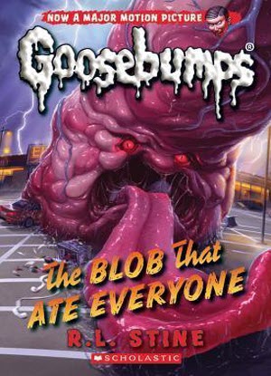 Goosebumps Classic:  #28 - The Blob that Ate Everyone