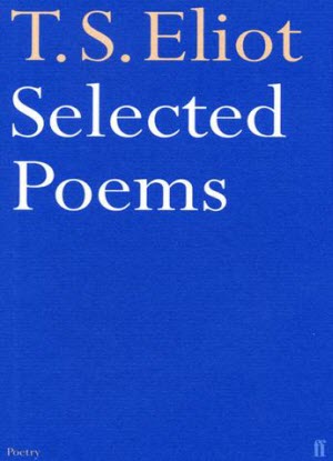 Selected Poems: T. S. Eliot  [Faber Poetry]