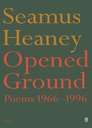 Opened Ground:  Poems 1966 - 1996