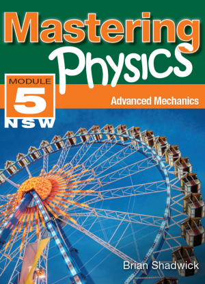 Mastering Physics NSW:  Module 5 - Advanced Mechanics
