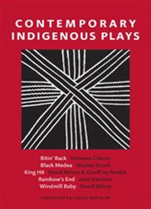 Contemporary Indigenous Plays :  Bitin' Back * Black Medea * King Hit * Rainbow's End * Windmill Baby