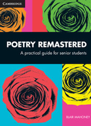 Poetry Remastered:  A Practical Guide for Senior Students