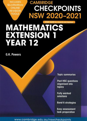 Cambridge Checkpoints:  NSW Mathematics Extension 1 - Year 12 (2020-2021)