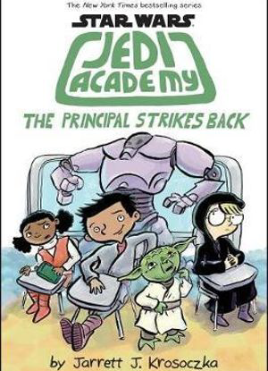 Star Wars Jedi Academy:   6 - The Principal Strikes Back!