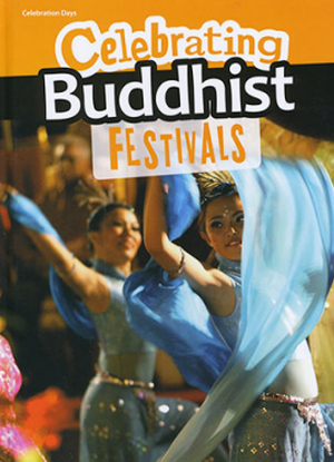 Celebration Days: Celebrating Buddhist Festivals