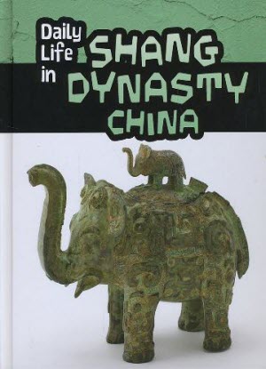 Daily Life in: Shang Dynasty China