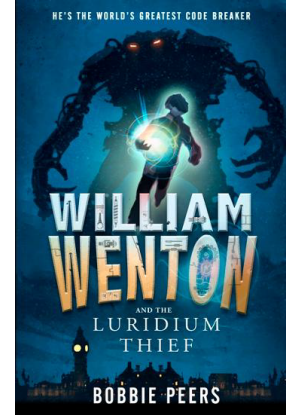 William Wenton:  1 - And The Luridium Thief