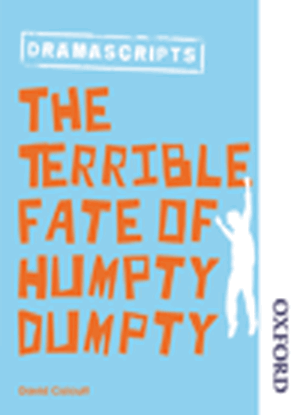 Dramascripts:  The Terrible Fate of Humpty Dumpty