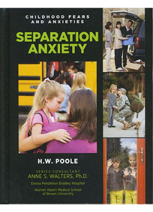 Childhood Fears and Anxieties:  Separation Anxiety