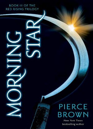 Red Rising Trilogy:  3 - Morning Star