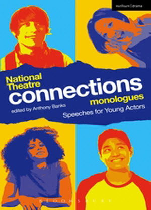 National Theatre Connections Monologues:  Speeches for Young Actors