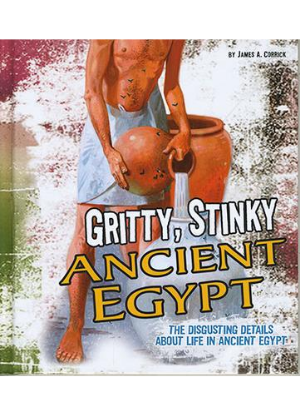 Disgusting History: Gritty, Stinky Ancient Egypt