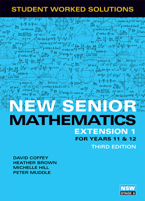 New Senior Mathematics:  Extension 1 Course for Years 11 and 12 [Student Worked Solutions Book]