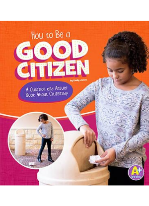 Character Matters:  How to Be a Good Citizen