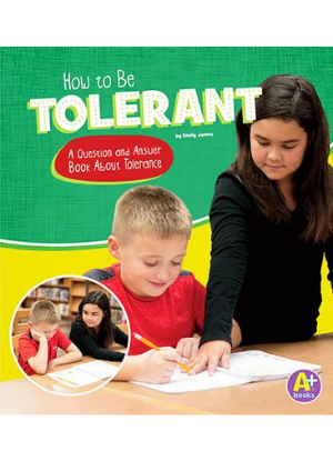 Character Matters:  How to Be Tolerant