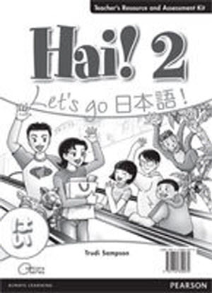 Hai !  2 - Teacher's Resource and Assessment Kit
