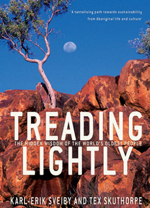 Treading Lightly:  The Hidden Wisdom of the Worlds Oldest People
