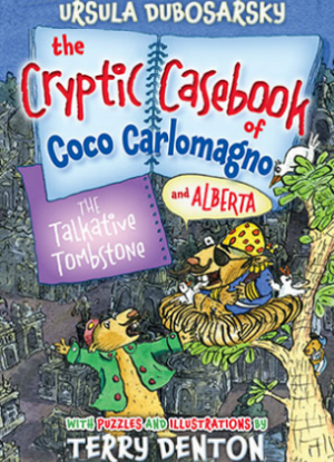 The Cryptic Casebook of Coco Carlomagno and Alberta:  6 - The Talkative Tombstone