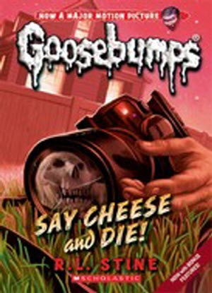 Goosebumps Classic:   8 - Say Cheese and Die!