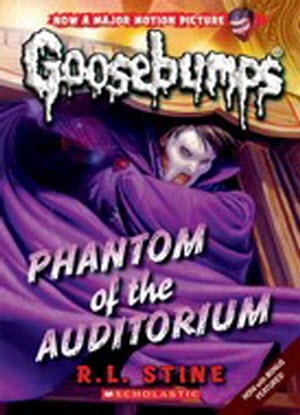 Goosebumps Classic:  20 - Phantom of the Auditorium