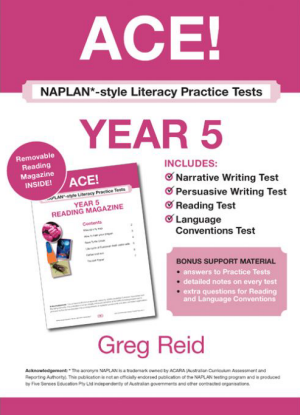 ACE! Naplan - Style Literacy Practice Tests Year 5 with Year 5 Reading Magazine