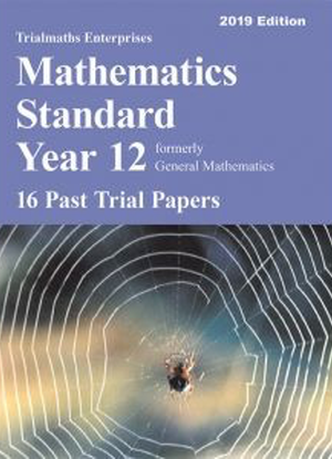 Trialmaths Enterprises: Mathematics Standard Year  12 - 16 Past Trial Papers