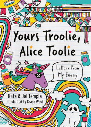 Yours Troolie, Alice Toolie:  Letters from my Enemy