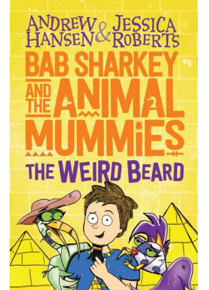 Bab Sharkey and the Animal Mummies:  1 - The Weird Beard