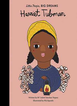 Little People, Big Dreams:  Harriet Tubman