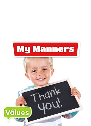 Our Values:  My Manners