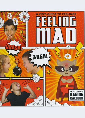A Kid's Guide to Feelings:  Feeling Mad