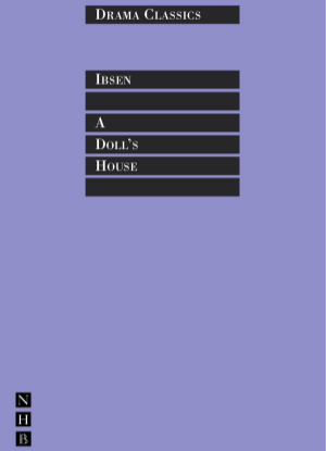 Henrik Ibsen:  A Doll's House [The Play]
