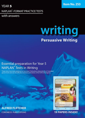Naplan-Format Practice Tests with Answers:  Year 5 - Persuasive Writing
