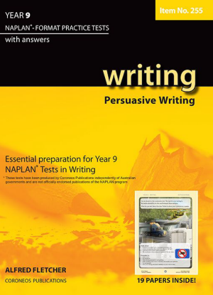 Naplan-Format Practice Tests with Answers:  Year 9 - Persuasive Writing