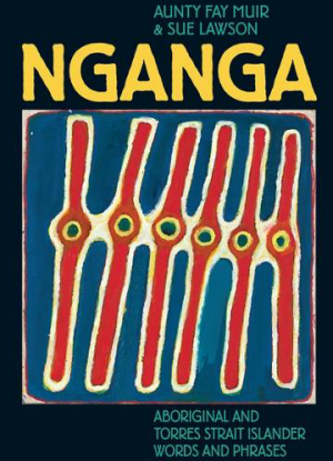 Nganga:  Aboriginal and Torres Strait Islander Words and Phrases