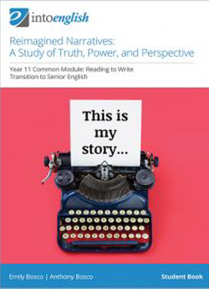 Into English: Reimagined Narratives - A Study of Truth, Power, and Perspective - Student Book