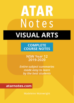 ATARNotes:  Visual Arts - Complete Course Notes NSW Year 12 [2019-2020]
