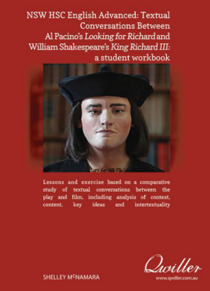 NSW HSC English Advanced: Textual Conversations between Al Pacino's Looking for Richard and William Shakespeare’s King Richard III: a student workbook (Print)