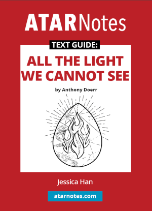 ATARNotes Text Guide:  Anthony Doerr's All the Light We Cannot See